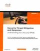 Security Threat Mitigation and Response: Understanding Cisco Security MARS