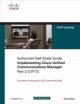 Implementing Cisco Unified Communications Manager, Part 2 (CIP2)(Authorized Self-Study Guide): (642-456)