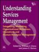 Understanding Services Management- Intergrating Marketing, Organisational Behaviour, Operations and Human Resource Management,