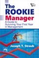 Rookie Manager, The: A Guide to  Surviving Your First Year in Management,