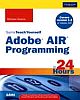 Sams Teach Yourself Adobe(r) AIR Programming in 24 Hours