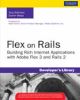 Flex on Rails: Building Rich Internet Applications with Adobe Flex 3 and Rails 2