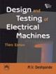 Design and Testing Of Electrical Machines, 3rd edi..,