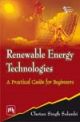 Renewable Energy Technologies: Practical  Guide For Beginneers,