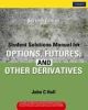 Student Solutions Manual For Options, Futures And Other Derivatives ,7/e