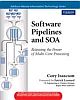 Software Pipelines and SOA: Releasing the Power of Multi-Core Processing